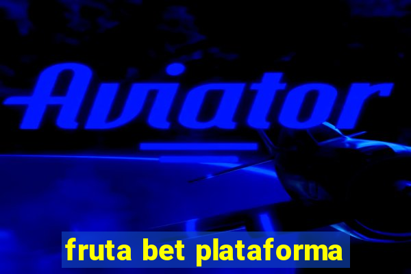 fruta bet plataforma